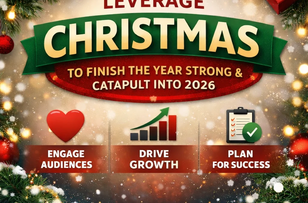 How to Leverage Christmas to Finish the Year Strong—and Catapult Your Marketing into 2026